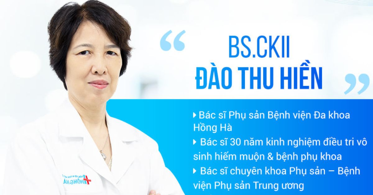 Top các bác sĩ khám và điều trị vô sinh nữ uy tín tại Hà Nội - ảnh 8