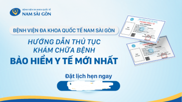Hướng dẫn thủ tục khám chữa bệnh Bảo hiểm Y tế (BHYT) mới nhất tại Bệnh viện Đa khoa Quốc tế Nam Sài Gòn