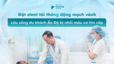 Đặt Stent Tái Thông Động Mạch Vành – Cứu Sống Du Khách Ấn Độ Bị Nhồi Máu Cơ Tim Cấp Trong “Giờ Vàng”