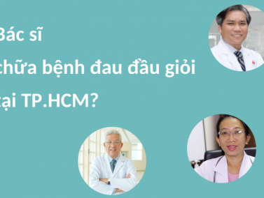 8 Bác Sĩ Chữa Đau Đầu Xuất Sắc Tại TP.HCM