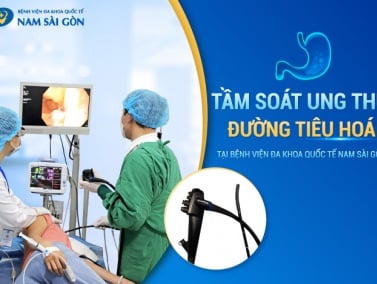 Dịch vụ nội soi dạ dày, đại tràng tại Bệnh viện Nam Sài Gòn