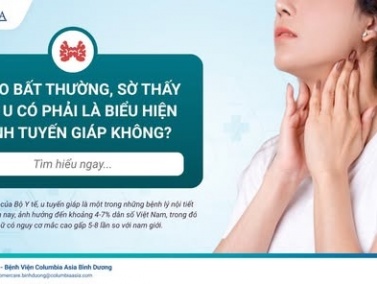 CỔ TO BẤT THƯỜNG, SỜ THẤY CỤC U – CẢNH BÁO BỆNH TUYẾN GIÁP NGUY HIỂM KHÔNG NÊN BỎ QUA