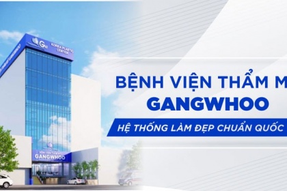 Bệnh Viện Thẩm Mỹ Gangwhoo - Nơi Chắp Cánh Ước Mơ Làm Đẹp